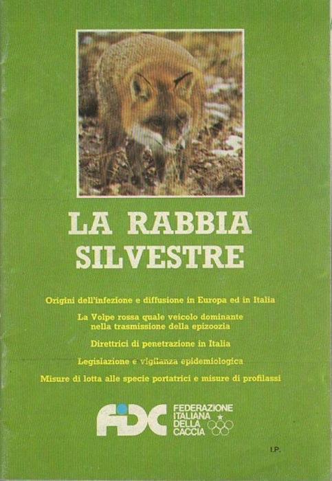 La rabbia silvestre: origini dell’infezione e diffusione in Europa ed in Italia - Riccardo Todeschini - copertina