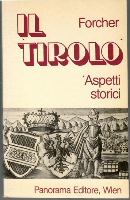 Il Tirolo: aspetti storici - Michael Forcher - copertina