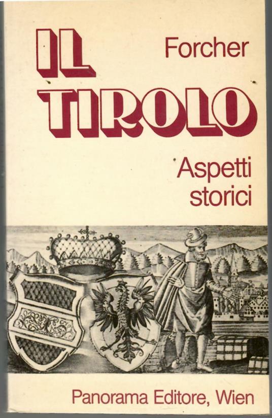 Il Tirolo: aspetti storici - Michael Forcher - copertina