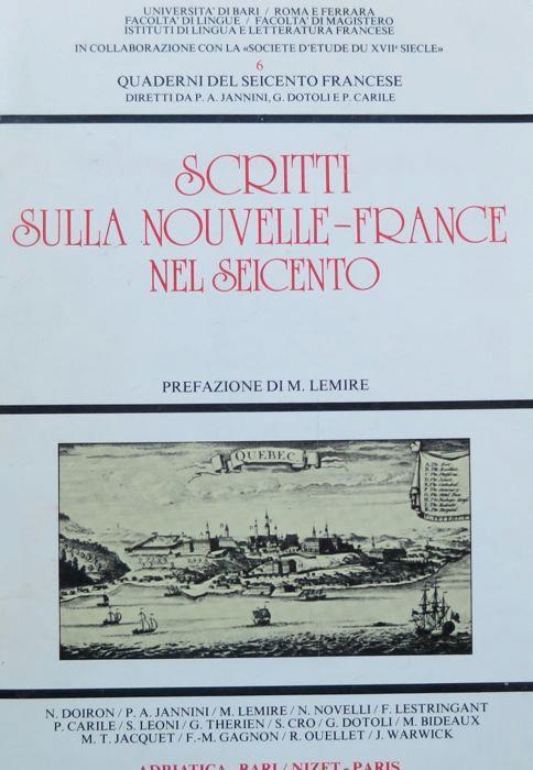 Scritti sulla Nouvelle-France nel Seicento. Prefazione di M. Lemire. Quaderni del Seicento francese 6 - Normand Doiron,Maurice Lemire - copertina