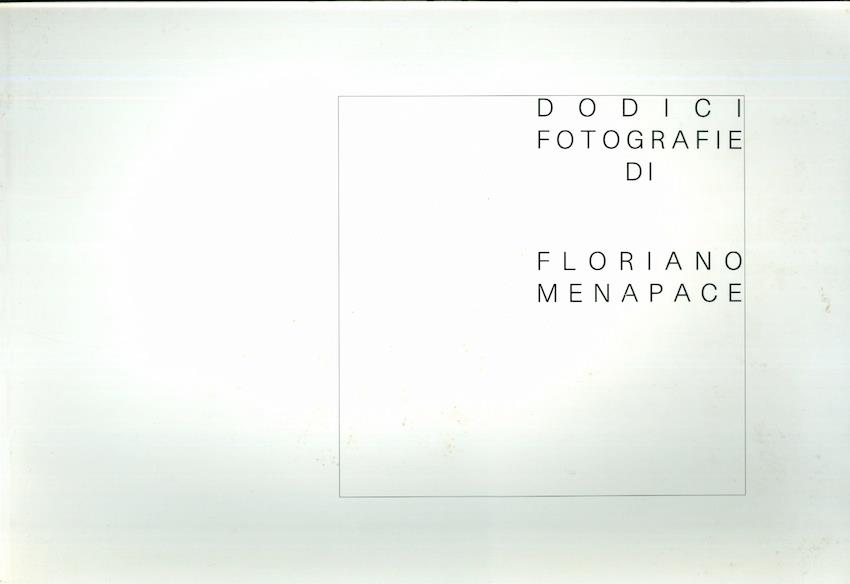 Dodici fotografie di Floriano Menapace