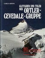 Gletscher und Täler der Ortler Cevedale Gruppe