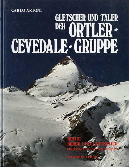 Gletscher und Täler der Ortler Cevedale Gruppe