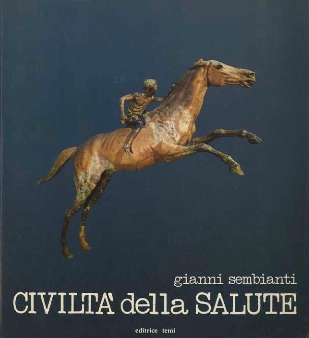 Civiltà della salute: libro-giornale di educazione sanitaria. Prefazione di Silvio Ceccato
