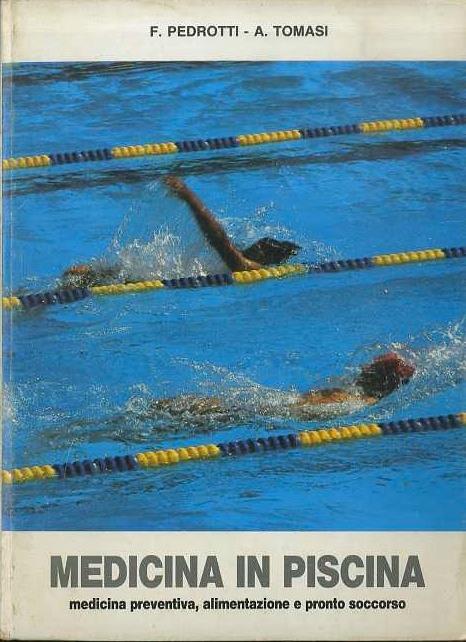 Medicina in piscina: medicina preventiva, alimentazione e pronto soccorso - Fabio Pedrotti,A. Tomasi - copertina