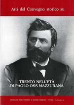 Trento nell’età di Paolo Oss Mazzurana: Trento, 3-4 giugno 1983. Atti di convegni e congressi: V