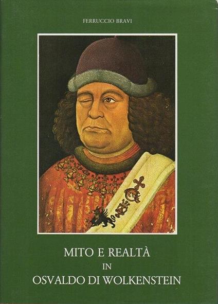 Mito e realtà in Osvaldo di Wolkenstein. Collana d’attualità 3 - Ferruccio Bravi - copertina