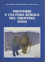 Proverbi e cultura rurale nel Trentino oggi: repertorio dei proverbi usati nel Trentino e indagine scientifica sul loro uso e sul significato loro attribuito in aree rurali sottoposte ad intensa urbanizzazione