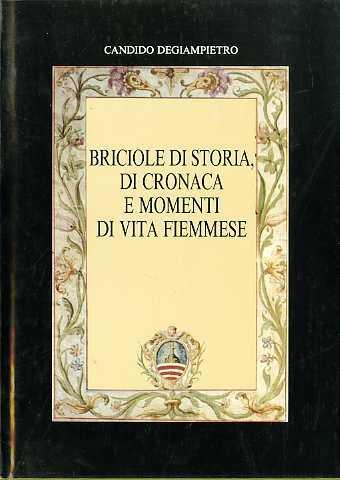 Briciole di storia, di cronaca e momenti di vita fiemmese - Candido Degiampietro - copertina