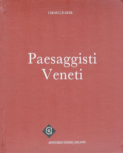 Paesaggisti veneti. I profili d’arte 32