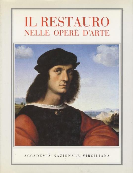 Atti del Convegno Il restauro nelle opere d’arte. Tenuto a Mantova nel 1986. Coordinazione di Eros Benedini - Umberto Baldini,Eros Benedini - copertina