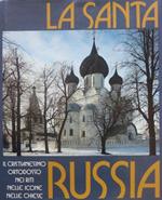 La Santa Russia: il Cristianesimo ortodosso nei riti, nelle chiese, nelle icone