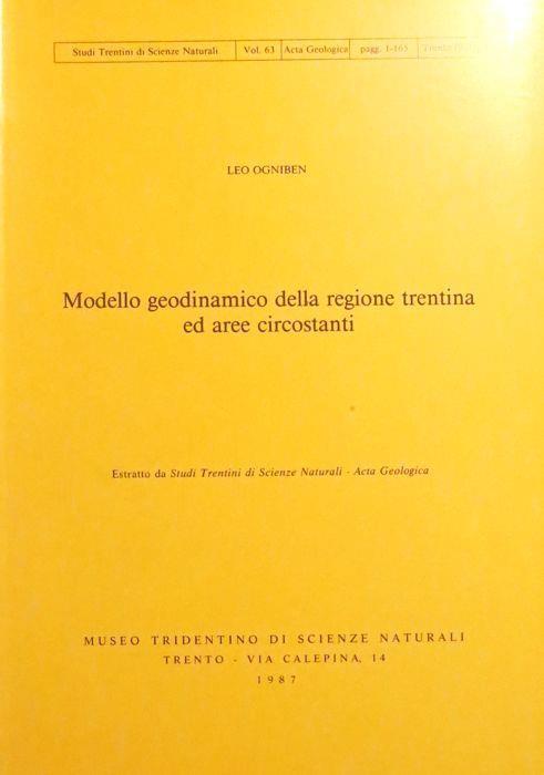 Modello geodinamico della regione trentina ed aree circostanti. Estratto originale da: Studi trentini di scienze naturali. Acta geologica. Trento. V.63 (1986) - Leo Ogniben - copertina