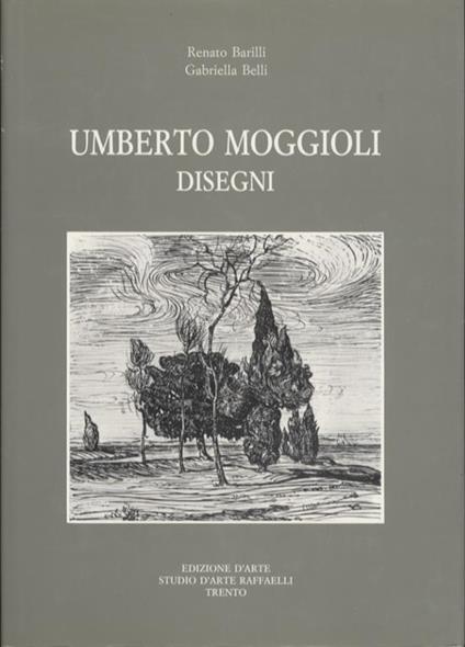 Umberto Moggioli: disegni - Gabriella Belli,Renato Barilli - copertina
