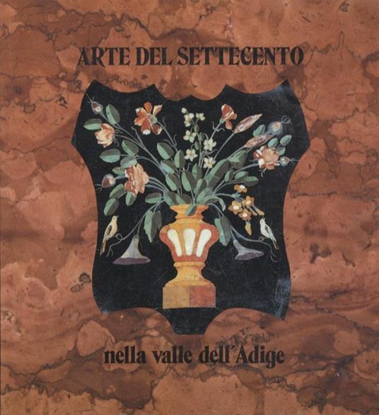 Arte del Settecento nella Valle dell’Adige - Ezio Chini - copertina