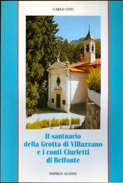 Il santuario della Grotta di Villazzano e i conti Ciurletti di Belfonte - Carlo Covi - copertina