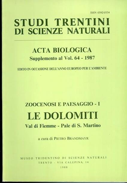 Zoocenosi e paesaggio: I: le Dolomiti: Val di Fiemme, Pale di S. Martino. Suppl. a: Studi trentini di scienze naturali. Acta biologica Trento V. 64, (1987) - Pietro Brandmayr - copertina