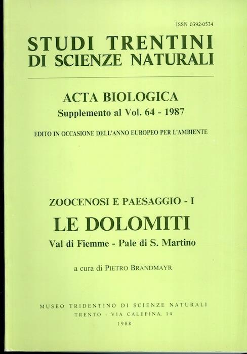 Zoocenosi e paesaggio: I: le Dolomiti: Val di Fiemme, Pale di S. Martino. Suppl. a: Studi trentini di scienze naturali. Acta biologica Trento V. 64, (1987) - Pietro Brandmayr - copertina