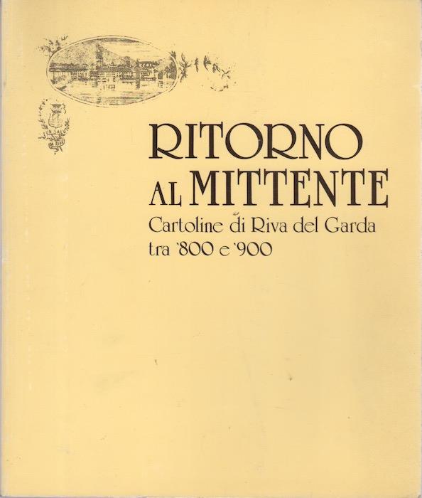 Ritorno al mittente: cartoline di Riva del Garda tra ’800 e ’900: 27 maggio-1 ottobre 1989