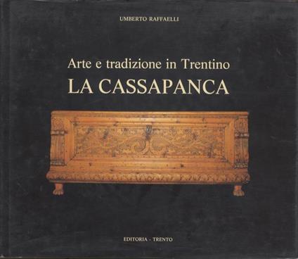 Arte e tradizione in Trentino: la cassapanca - Umberto Raffaelli - copertina