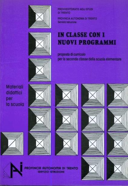 In classe con i nuovi programmi: proposta di curricolo per la seconda classe della scuola elementare. Materiali didattici per la scuola - Isidoro Brugnolli,Giovanni Mengon,Ivo Tarolli - copertina