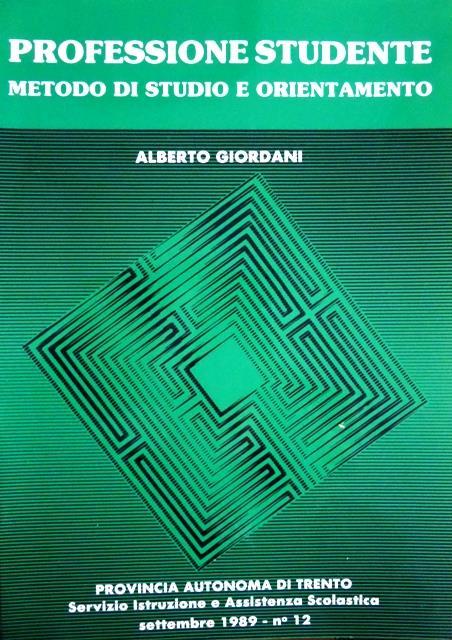 Professione studente: metodo di studio e orientamento: proposte operative per docenti e genitori. In cop.: Anno 1989, n.12 - Alberto Giordani - copertina