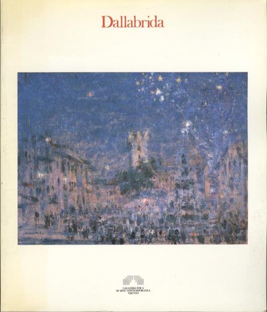 Giuseppe Angelico Dallabrida - Fiorenzo Degasperi,Danilo Eccher - copertina