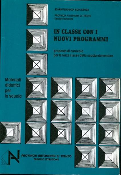 In classe con i nuovi programmi: proposta di curricolo per la terza classe della scuola elementare. Materiali didattici per la scuola - Isidoro Brugnolli,Giovanni Mengon - copertina