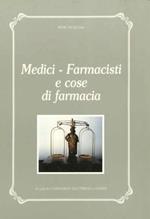 Medici, farmacisti e cose di farmacia