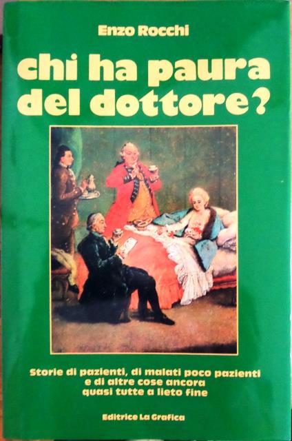 Chi ha paura del dottore?: storie di pazienti, di malati poco pazienti e di altre cose ancora quasi tutte a lieto fine - Enzo Rocchi - copertina