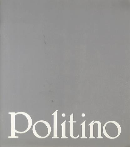 Galleria d’Arte Moderna M. Fogolino propone Enzo Politino: dal 16 al 31 maggio 1991. Natura morta in vivo: quid terra cinisque superbis, hora fugit, marcescit honor, mors imminet atra - copertina