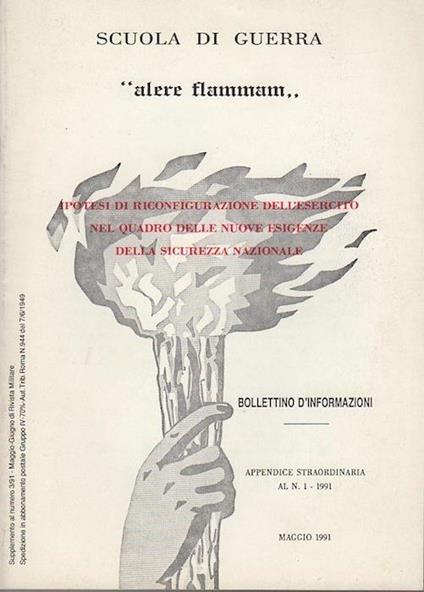 Ipotesi di riconfigurazione dell’esercito nel quadro delle nuove esigenze della sicurezza nazionale: conclusioni dell’analisi condotta nel corso della conferenza operativa 1990. Appendice straordinaria al n. 1 (1991) di ”Alere flammam: bollettino del Gabinetto di cultura della scuola di guerra” - copertina