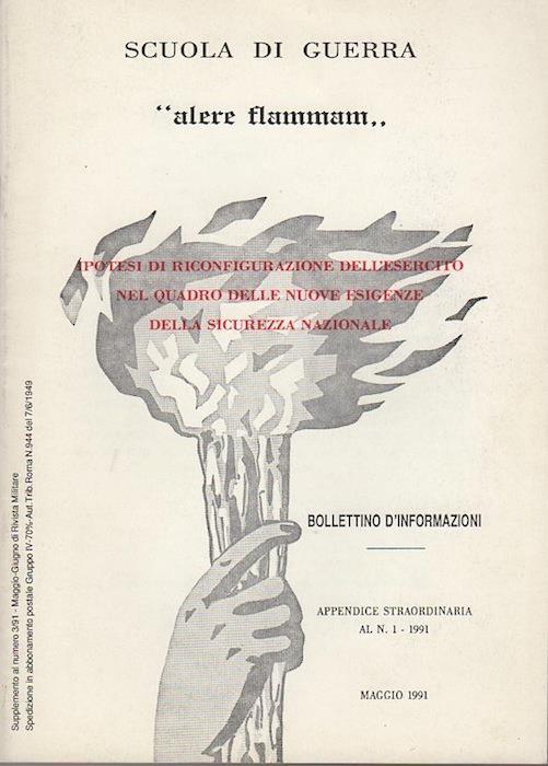 Ipotesi di riconfigurazione dell’esercito nel quadro delle nuove esigenze della sicurezza nazionale: conclusioni dell’analisi condotta nel corso della conferenza operativa 1990. Appendice straordinaria al n. 1 (1991) di ”Alere flammam: bollettino del Gabinetto di cultura della scuola di guerra” - copertina