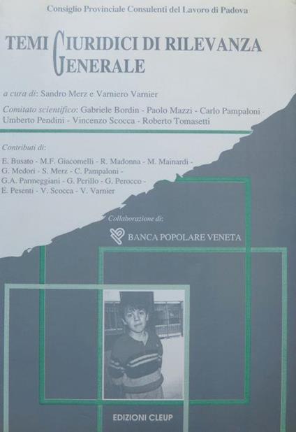 Temi giuridici di rilevanza generale. Consiglio provinciale consulenti del lavoro di Padova - Varniero Varnier,Sandro Merz,Gabriele Bordin - copertina