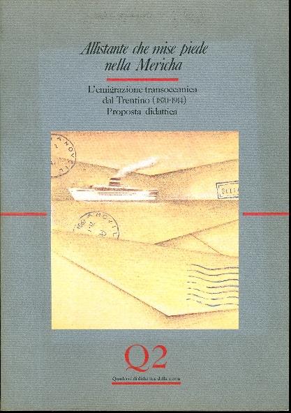 All’istante che mise piede nella Mericha: l’emigrazione transoceanica dal Trentino (1870-1914): proposta didattica