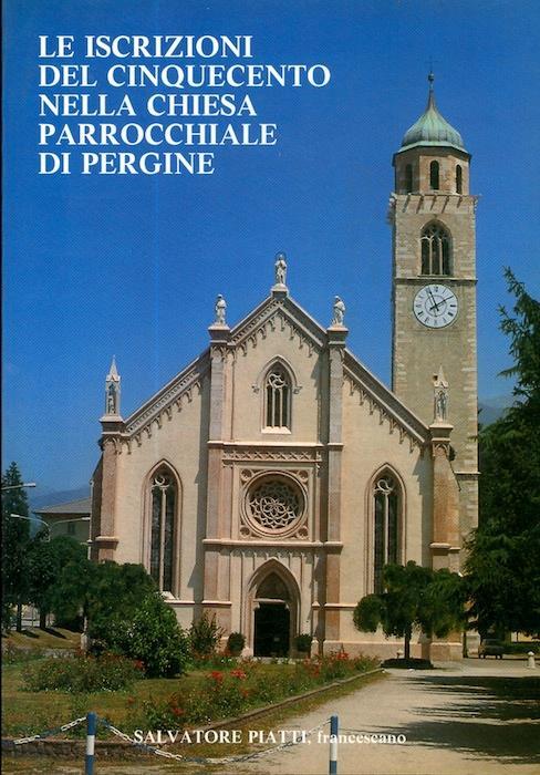 Le iscrizioni del Cinquecento nella chiesa parrocchiale di Pergine - Salvatore Piatti - copertina