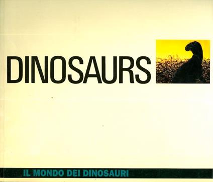 Dinosaurs: il mondo dei dinosauri - Giuseppe Muscio - copertina