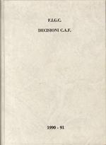 Decisioni della C.A.F. 1990-91. Testi integrali relativi al comunicato ufficiale N. 1/C (1990-91)