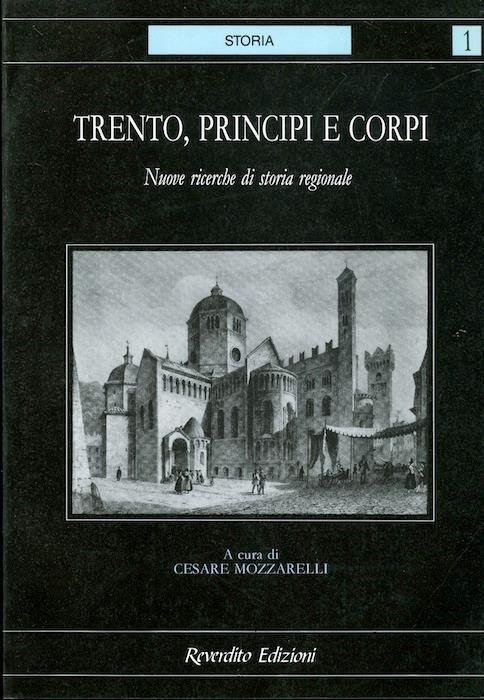 Trento, principi e corpi. Nuove ricerche di storia regionale - copertina