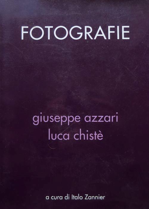 Fotografie: Giuseppe Azzari, Luca Chistè. Catalogo della Mostra tenuta a Trento nel 1992