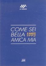 Come sei bella amica mia