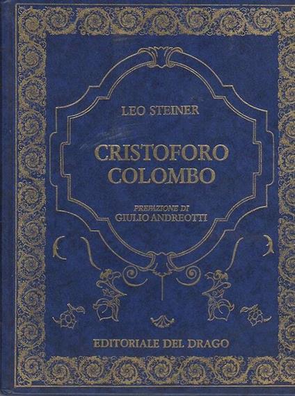Cristoforo Colombo. Prefazione di Giulio Andreotti - Illustrazioni di Cesare Colombi - Leo Steiner - copertina