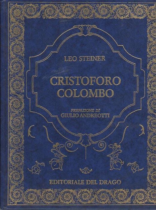 Cristoforo Colombo. Prefazione di Giulio Andreotti - Illustrazioni di Cesare Colombi - Leo Steiner - copertina