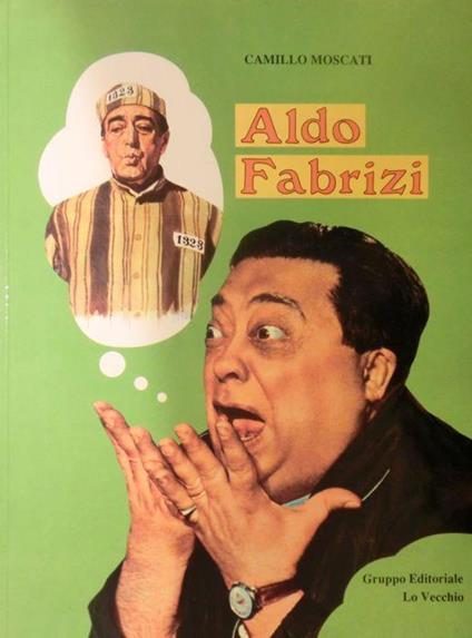 Aldo Fabrizi: l’ultimo re di Roma - Camillo Moscati - copertina