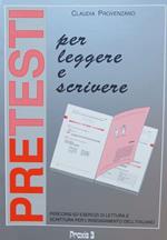 Pretesti per leggere e scrivere: percorsi ed esercizi di lettura e scrittura per l’insegnamento di italiano seconda lingua nel biennio delle scuole medie superiori in lingua tedesca. Prima ristampa