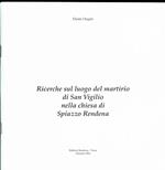 Ricerche sul luogo del martirio di San Vigilio nella chiesa di Spiazzo Rendena