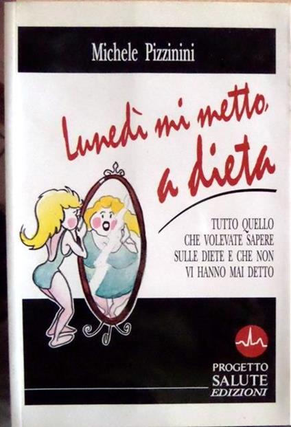 Lunedì mi metto a dieta - Michele Pizzinini - copertina