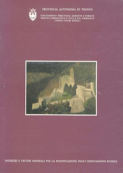 Indirizzi e criteri generali per la pianificazione degli insediamenti storici - copertina