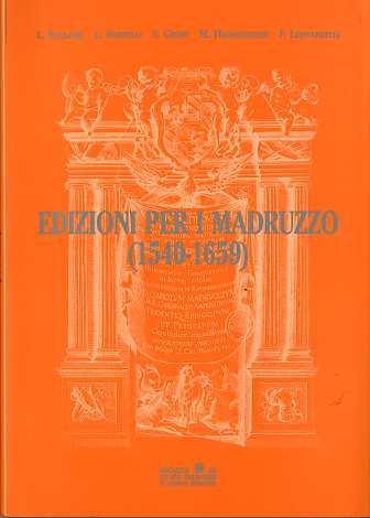 Edizioni per i Madruzzo: (1540-1659): dedicatari, committenti e autori nella famiglia dei principi vescovi di Trento. Collana di monografie L