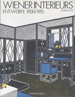 Wiener Interieurs: Entwürfe 1900-1915